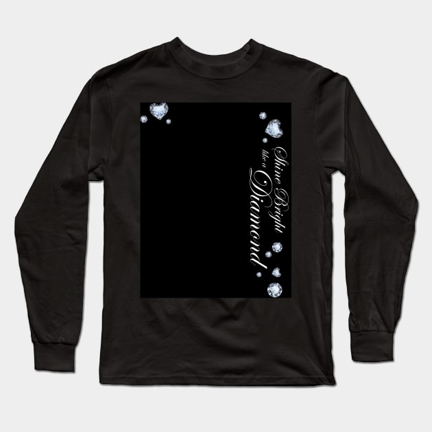 Shine Bright like a Diamond Long Sleeve T-Shirt by LeesaMay